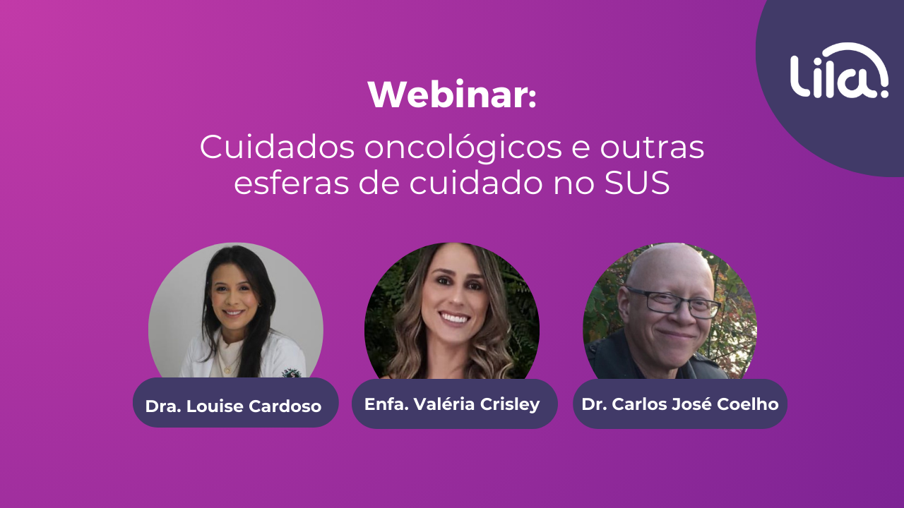 Webinar: cuidados oncológicos e outras esferas de cuidado no SUS
